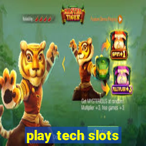 play tech slots