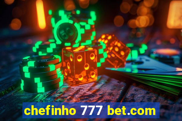 chefinho 777 bet.com