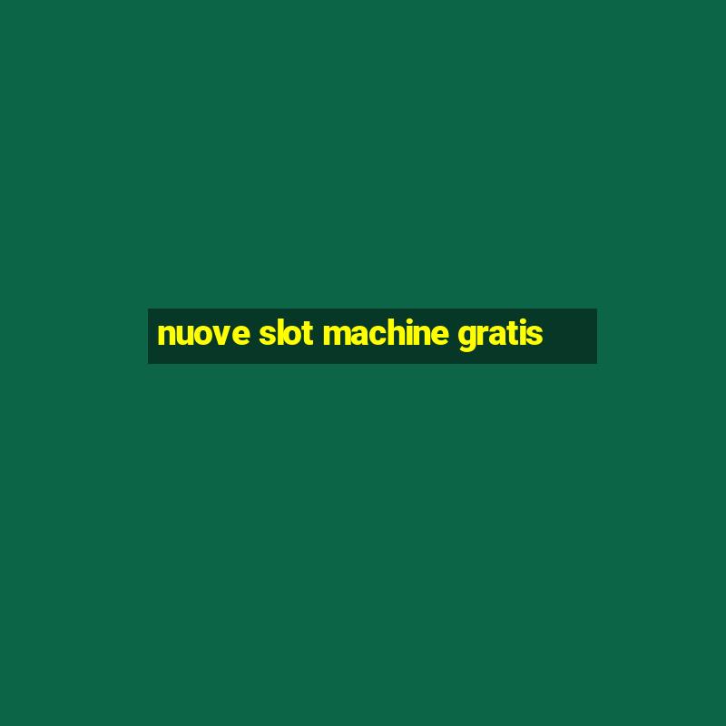 nuove slot machine gratis