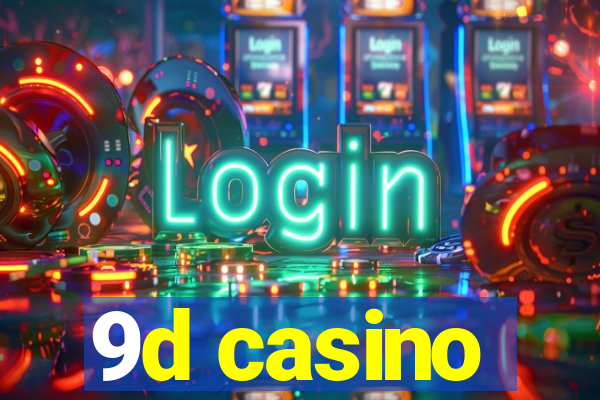 9d casino