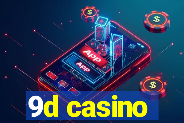 9d casino