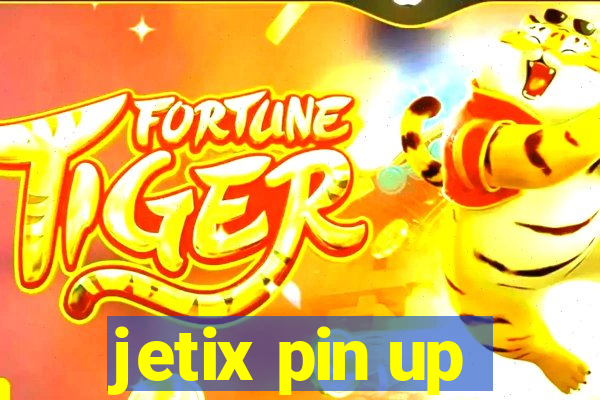 jetix pin up