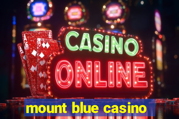 mount blue casino