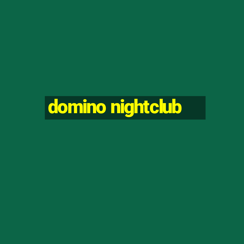 domino nightclub