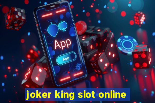 joker king slot online