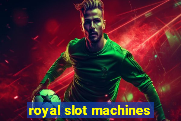 royal slot machines