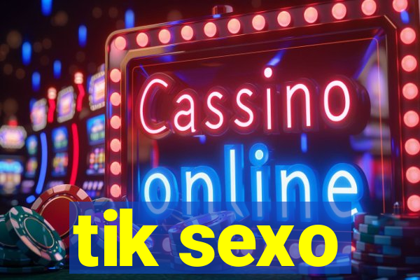 tik sexo