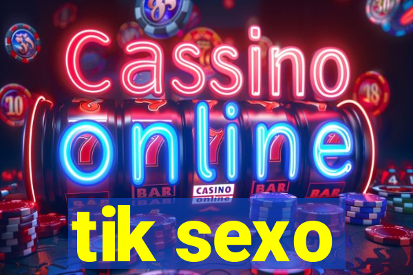 tik sexo