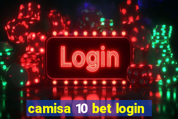 camisa 10 bet login