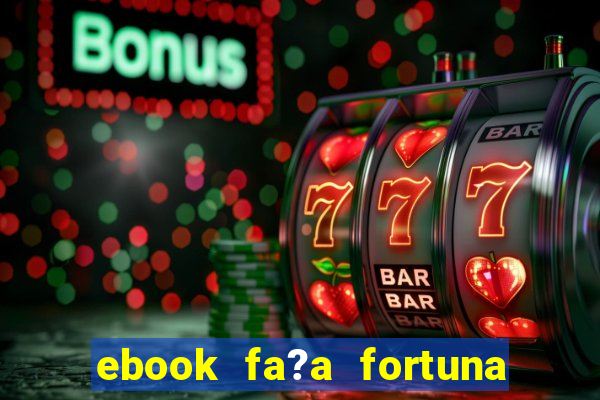 ebook fa?a fortuna com a??es