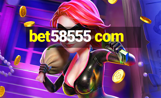 bet58555 com