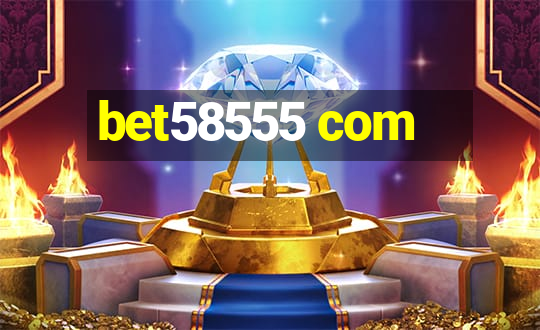 bet58555 com