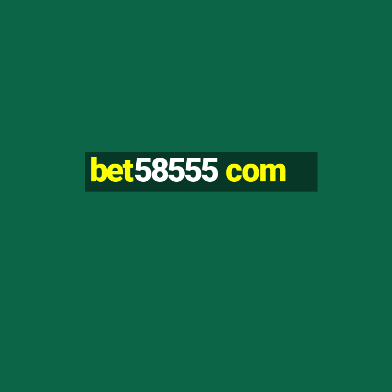 bet58555 com