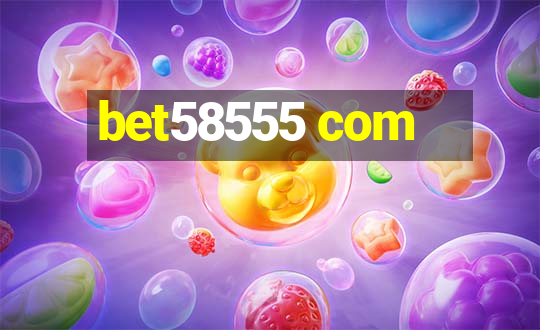 bet58555 com