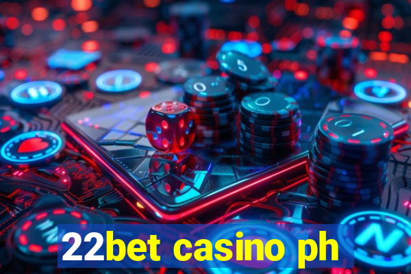 22bet casino ph