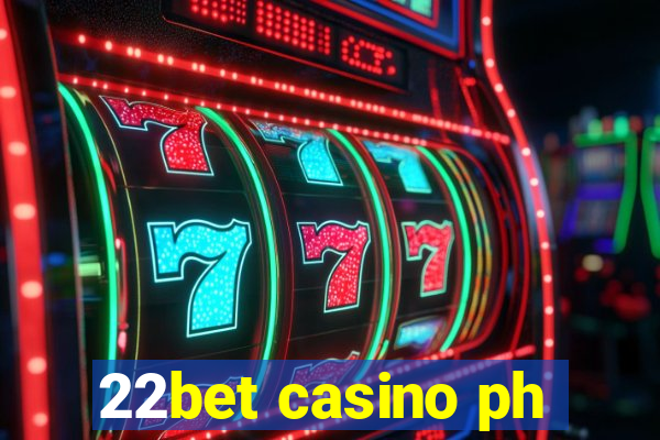 22bet casino ph