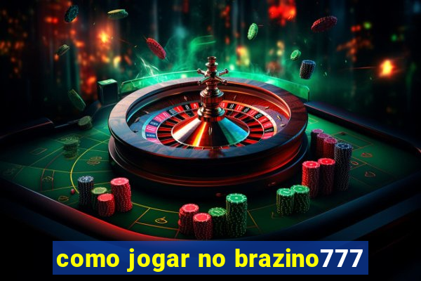 como jogar no brazino777