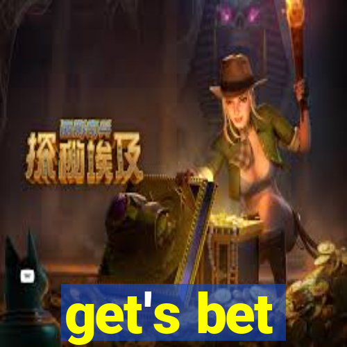 get's bet