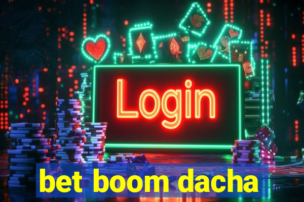 bet boom dacha