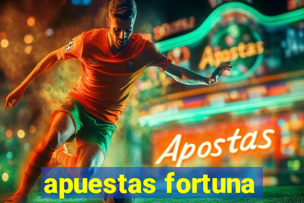 apuestas fortuna