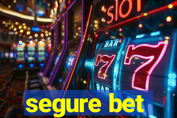 segure bet