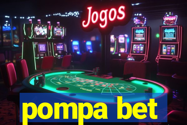 pompa bet