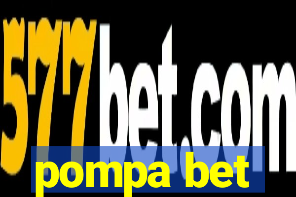 pompa bet