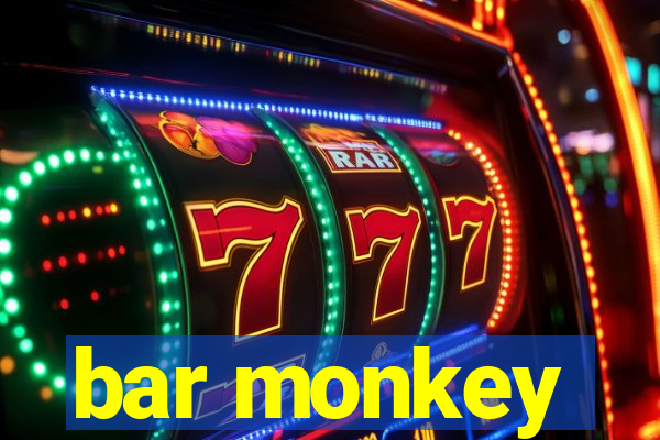 bar monkey