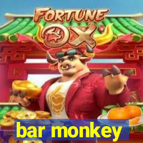 bar monkey