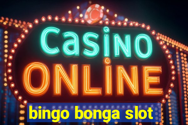 bingo bonga slot