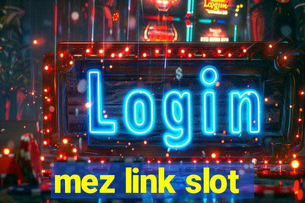 mez link slot