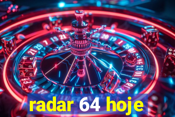 radar 64 hoje