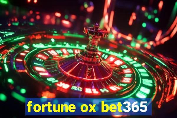 fortune ox bet365