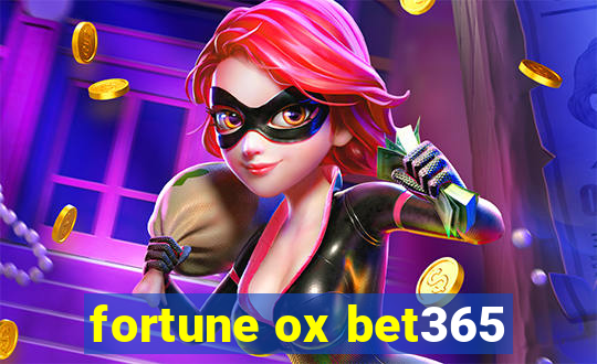 fortune ox bet365