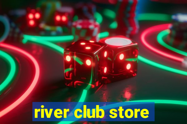 river club store