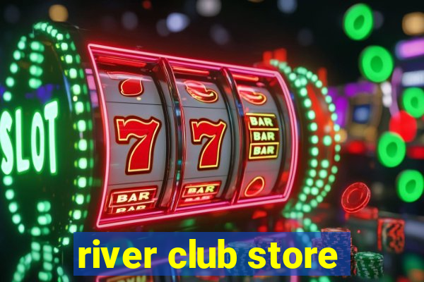 river club store