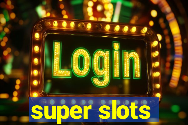 super slots