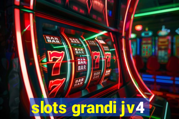 slots grandi jv4