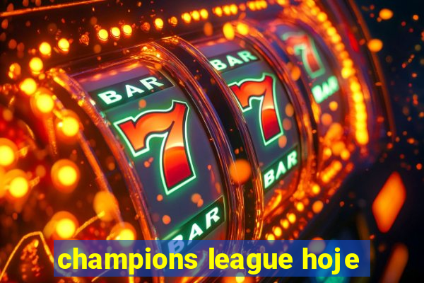 champions league hoje