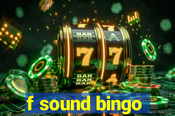 f sound bingo