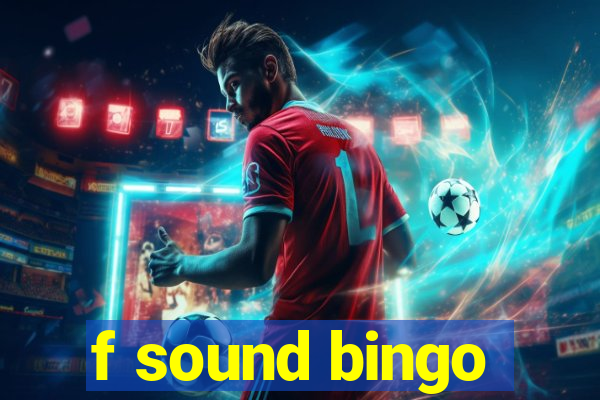 f sound bingo