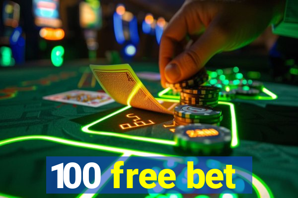 100 free bet