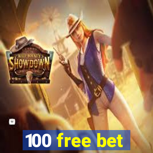 100 free bet