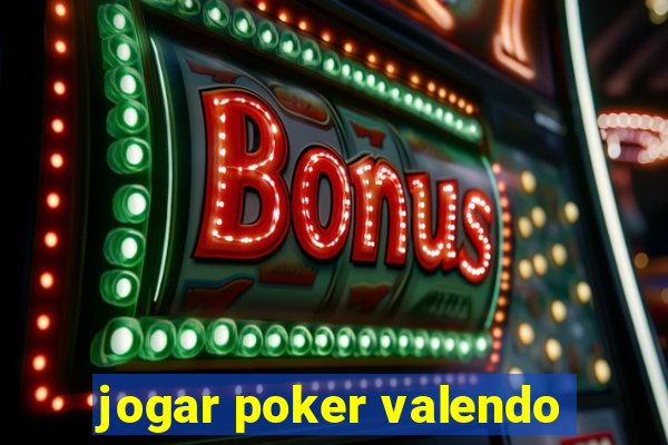 jogar poker valendo