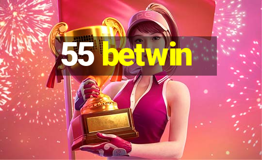 55 betwin