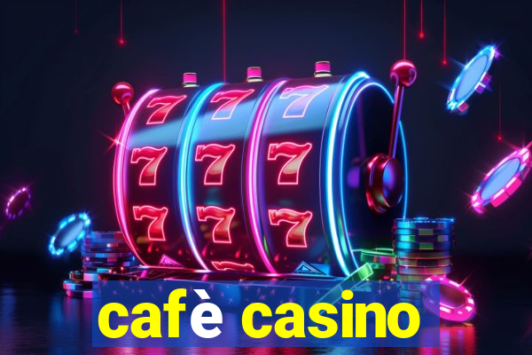 cafè casino