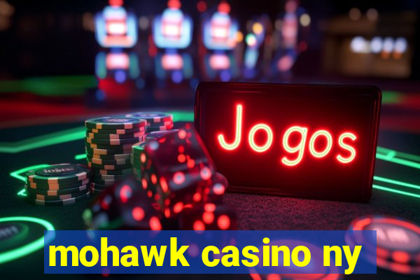 mohawk casino ny