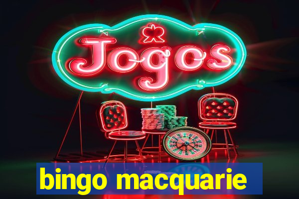 bingo macquarie