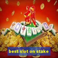 best slot on stake