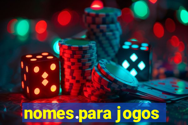 nomes.para jogos